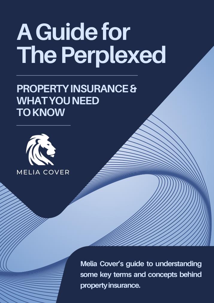 A Guide for the Perplexed — Property Insurance & What You Need to Know